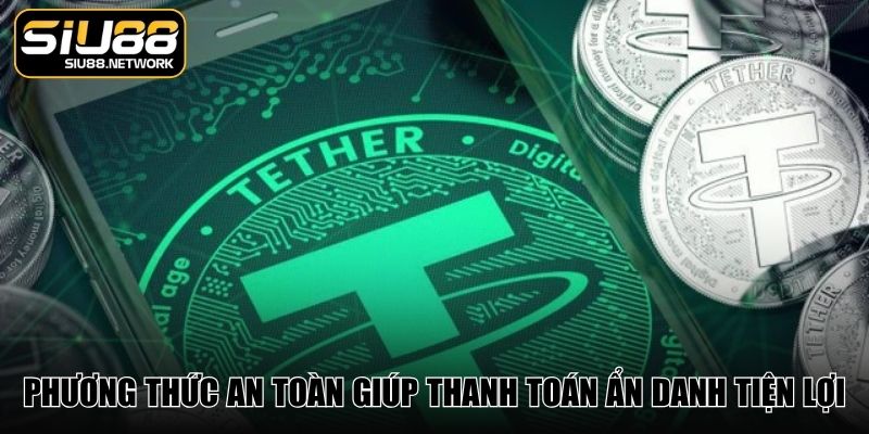Phương thức an toàn giúp thanh toán ẩn danh tiện lợi
