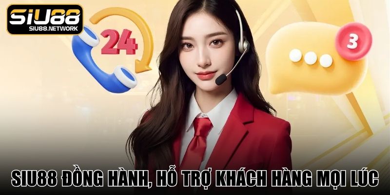 SIU88 đồng hành, hỗ trợ khách hàng mọi lúc SIU88 đồng hành, hỗ trợ khách hàng mọi lúc