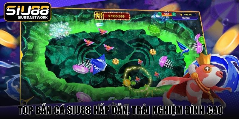 Top bắn cá Siu88 hấp dẫn, mang lại trải nghiệm đỉnh cao Top bắn cá Siu88 hấp dẫn, mang lại trải nghiệm đỉnh cao