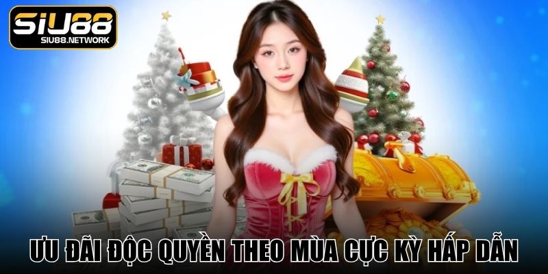 Ưu đãi độc quyền theo mùa cực kỳ hấp dẫn Ưu đãi độc quyền theo mùa cực kỳ hấp dẫn